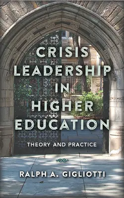 Krízové vedenie vo vysokoškolskom vzdelávaní: Teória a prax - Crisis Leadership in Higher Education: Theory and Practice