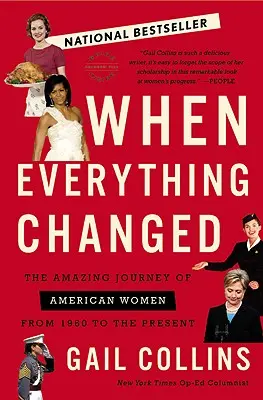 Keď sa všetko zmenilo: Úžasná cesta amerických žien od roku 1960 po súčasnosť - When Everything Changed: The Amazing Journey of American Women from 1960 to the Present