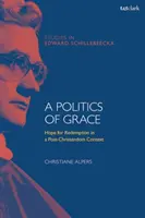 Politika milosti: Nádej na vykúpenie v postkresťanskom kontexte - A Politics of Grace: Hope for Redemption in a Post-Christendom Context