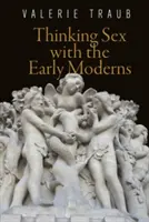 Myslenie o sexe v ranom novoveku - Thinking Sex with the Early Moderns