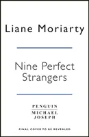Deväť dokonalých cudzincov - bestseller č. 1, teraz hlavný seriál Amazon Prime - Nine Perfect Strangers - The No 1 bestseller now a major Amazon Prime series