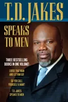 T.D. Jakes hovorí k mužom - T.D. Jakes Speaks to Men