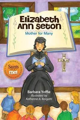 Alžbeta Anna Setonová: Matka mnohých - Elizabeth Ann Seton: Mother for Many