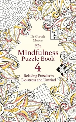 Mindfulness Puzzle Book 4: Relaxačné puzzle na odbúranie stresu a uvoľnenie - The Mindfulness Puzzle Book 4: Relaxing Puzzles to De-Stress and Unwind