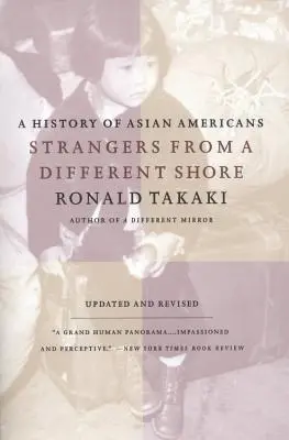 Cudzinci z iného brehu: A History of Asian Americans Au Of... - Strangers from a Different Shore: A History of Asian Americans Au Of...