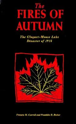 Ohne jesene: Katastrofa v Cloquet-Moose Lake v roku 1918 - The Fires of Autumn: The Cloquet-Moose Lake Disaster of 1918