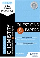 Základné cvičenia na skúšku SQA: National 5 Chemistry Questions and Papers (Otázky a úlohy z chémie pre 5. ročník) - Essential SQA Exam Practice: National 5 Chemistry Questions and Papers