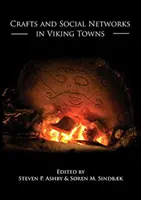 Remeslá a sociálne siete vo vikingských mestách - Crafts and Social Networks in Viking Towns