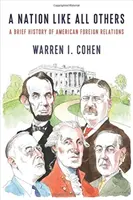 Národ ako všetky ostatné: Stručné dejiny amerických zahraničných vzťahov - A Nation Like All Others: A Brief History of American Foreign Relations