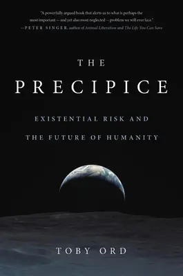 Priepasť: existenčné riziko a budúcnosť ľudstva - The Precipice: Existential Risk and the Future of Humanity