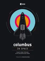 Kolumbus vo vesmíre: Objaviteľská cesta na Medzinárodnej vesmírnej stanici - Columbus in Space: A Voyage of Discovery on the International Space Station