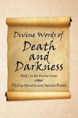 Božské slová smrti a temnoty: Kniha 1 z Božskej série - Divine Words of Death and Darkness: Book 1 in the Divine Series
