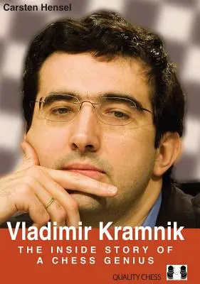 Vladimír Kramník: Kramnik: Príbeh šachového génia zvnútra - Vladimir Kramnik: The Inside Story of a Chess Genius
