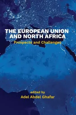 Európska únia a severná Afrika: Vyhliadky a výzvy - The European Union and North Africa: Prospects and Challenges