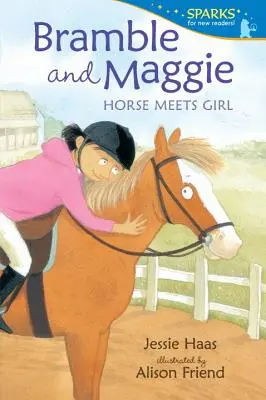 Bramble a Maggie: Kôň stretáva dievča - Bramble and Maggie: Horse Meets Girl