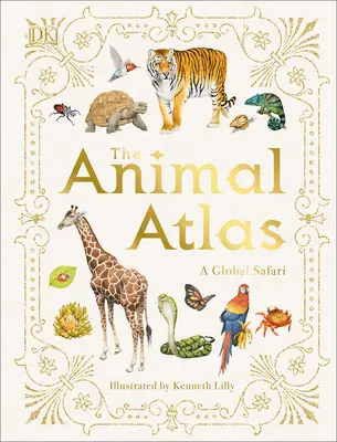 Atlas zvierat: Obrázkový sprievodca svetovou faunou a flórou - The Animal Atlas: A Pictorial Guide to the World's Wildlife