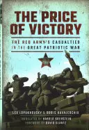Cena víťazstva: Cena víťazstva: Straty Červenej armády vo Veľkej vlasteneckej vojne - The Price of Victory: The Red Army's Casualties in the Great Patriotic War