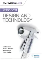 Moje poznámky k revízii: WJEC GCSE Design and Technology - My Revision Notes: WJEC GCSE Design and Technology
