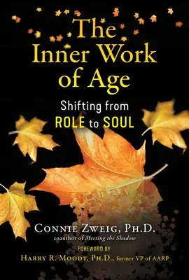Vnútorná práca veku: Posun od roly k duši - The Inner Work of Age: Shifting from Role to Soul
