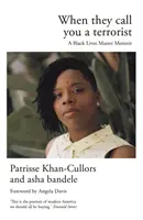 Keď ťa nazvú teroristom - memoáre o čiernych životoch - When They Call You a Terrorist - A Black Lives Matter Memoir