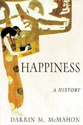 Šťastie: Šťastie: história - Happiness: A History