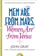 Muži sú z Marsu, ženy z Venuše - Praktická príručka na zlepšenie komunikácie a dosiahnutie toho, čo chcete vo svojich vzťahoch - Men Are from Mars, Women Are from Venus - A Practical Guide for Improving Communication and Getting What You Want in Your Relationships