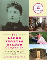 The Laura Ingalls Wilder Companion (Spoločník Laury Ingalls Wilderovej): Sprievodca po jednotlivých kapitolách - The Laura Ingalls Wilder Companion: A Chapter-By-Chapter Guide