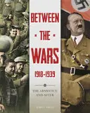 Medzi vojnami: 1918-1939: Prímerie a po ňom - Between the Wars: 1918-1939: The Armistice and After
