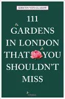 111 záhrad v Londýne, ktoré by ste nemali vynechať - 111 Gardens in London That You Shouldn't Miss