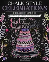 Kniha na vyfarbovanie osláv v kriedovom štýle: Farebná publikácia: Vyfarbujte všetkými typmi fixiek, gélových pier a farebných ceruziek - Chalk-Style Celebrations Coloring Book: Color with All Types of Markers, Gel Pens & Colored Pencils