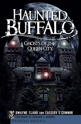 Strašidelný bizón: Prízraky kráľovnej mesta - Haunted Buffalo: Ghosts of the Queen City