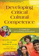 Rozvoj kritickej kultúrnej kompetencie: Príručka pre pedagógov 21. storočia - Developing Critical Cultural Competence: A Guide for 21st-Century Educators