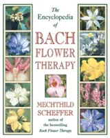 Encyklopédia Bachovej kvetovej terapie - The Encyclopedia of Bach Flower Therapy