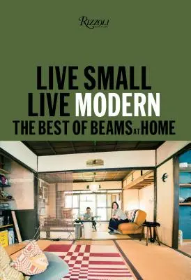 Ži v malom/ži moderne: To najlepšie z trámov v domácnosti - Live Small/Live Modern: The Best of Beams at Home
