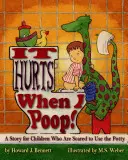 Bolí to, keď kakám! príbeh pre deti, ktoré sa boja používať nočník - It Hurts When I Poop! a Story for Children Who Are Scared to Use the Potty