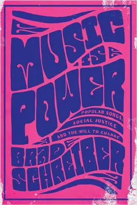 Hudba je sila: Populárne piesne, sociálna spravodlivosť a vôľa k zmene - Music Is Power: Popular Songs, Social Justice, and the Will to Change
