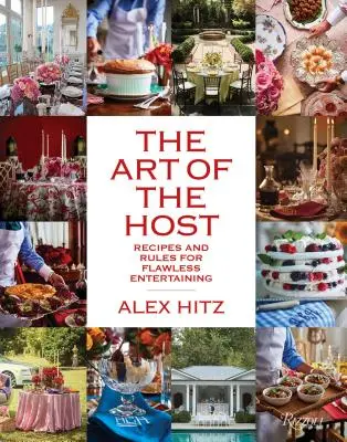 Umenie hostiteľa: Recepty a pravidlá pre bezchybnú zábavu - The Art of the Host: Recipes and Rules for Flawless Entertaining