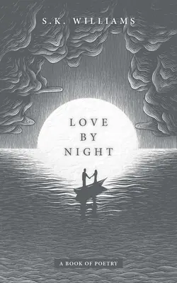 Láska v noci: Kniha poézie - Love by Night: A Book of Poetry