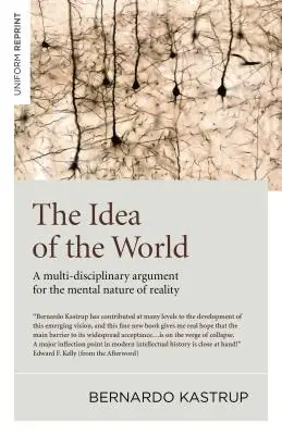 Idea sveta: Viacodborová argumentácia o mentálnej povahe reality - The Idea of the World: A Multi-Disciplinary Argument for the Mental Nature of Reality