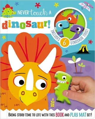 Nikdy sa nedotýkaj dinosaura! [s 10 postavičkami a rozkladacou mäkkou podložkou] - Never Touch a Dinosaur! [With 10 Toy Characters and A Fold-Out, Soft Mat]
