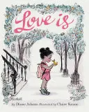 Láska je: (Ilustrovaná kniha príbehov o starostlivosti o iných, kniha o láske pre rodičov a deti, rýmovaná obrázková kniha) - Love Is: (Illustrated Story Book about Caring for Others, Book about Love for Parents and Children, Rhyming Picture Book)