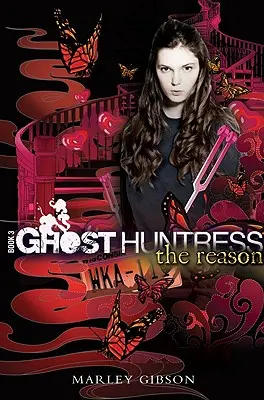 Lovkyňa duchov Kniha 3: Dôvod, 3 - Ghost Huntress Book 3: The Reason, 3