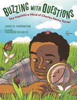 Bzučanie otázkami: Zvedavá myseľ Charlesa Henryho Turnera - Buzzing with Questions: The Inquisitive Mind of Charles Henry Turner