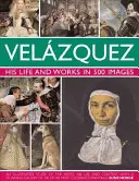 Velazquez: Život a dielo v 500 obrazoch - Velazquez: Life & Works in 500 Images
