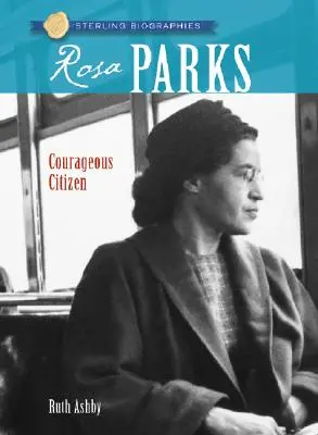 Sterling Biographies(r) Rosa Parks: Odvážna občianka - Sterling Biographies(r) Rosa Parks: Courageous Citizen
