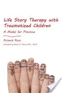 Terapia životným príbehom s traumatizovanými deťmi: Model pre prax - Life Story Therapy with Traumatized Children: A Model for Practice