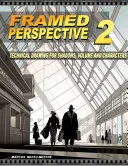Rámovaná perspektíva 2. zväzok: Technická kresba pre tiene, objemy a postavy - Framed Perspective Vol. 2: Technical Drawing for Shadows, Volume, and Characters