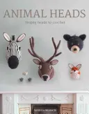 Hlavy zvierat: Háčkované hlavy trofejí: Háčkované hlavy zvierat - Animal Heads: Trophy Heads to Crochet