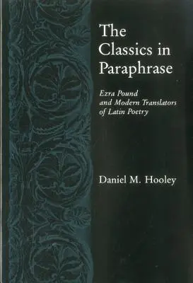 Klasici v parafráze: Ezra Pound a moderní prekladatelia latinskej poézie - Classics in Paraphrase: Ezra Pound and Modern Translators of Latin Poetry