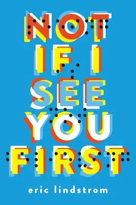 Nie, ak ťa uvidím prvý - Not If I See You First